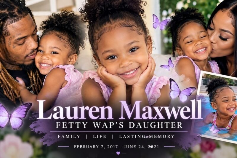 Lauren Maxwell: Fetty Wap’s Daughter, Family, Life and Lasting Memory