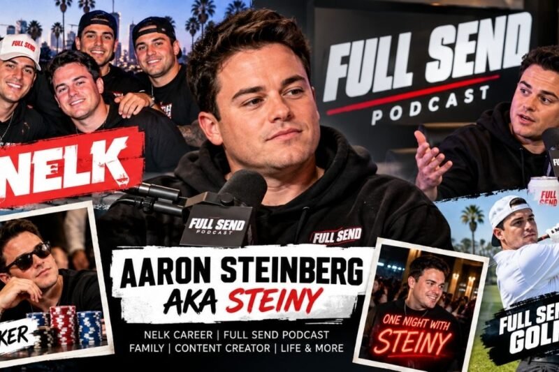 Aaron Steinberg: Biography, NELK Career, Full Send Podcast, Family and Life as Steiny
