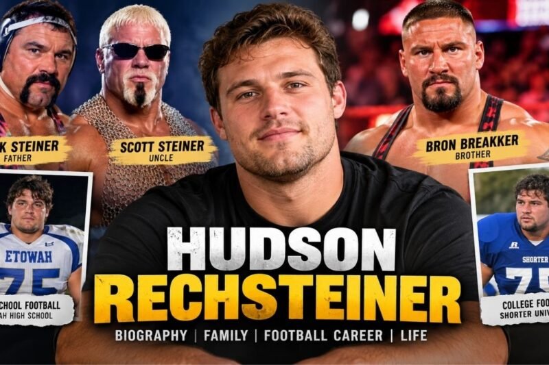Hudson Rechsteiner: Biography, Family, Football Career, Bron Breakker Brother and Life