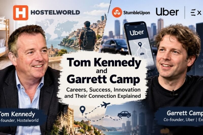 Tom Kennedy and Garrett Camp: Careers, Success, Innovation, and Their Connection Explained